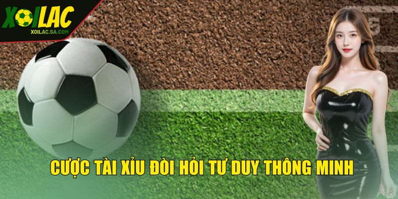 Cược Tài Xỉu đòi hỏi tư duy thông minh 