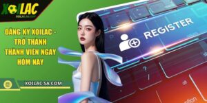 Đăng Ký XOILAC - Trở Thành Thành Viên Ngay Hôm Nay