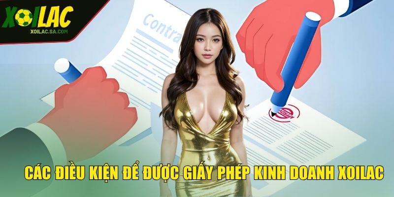 Các điều kiện để được giấy phép kinh doanh XOILAC