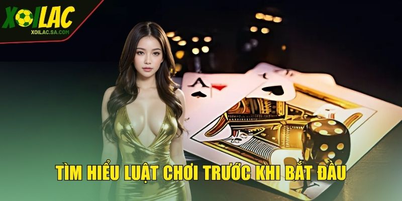 Tìm hiểu luật chơi trước khi bắt đầu